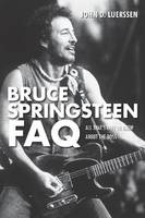 John D. Luerssen - Bruce Springsteen FAQ: All That´s Left to Know About the Boss - 9781617130939 - V9781617130939