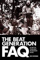 Rich Weidman - The Beat Generation FAQ: All That´s Left to Know About the Angelheaded Hipsters - 9781617136016 - V9781617136016
