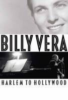 Billy Vera - Billy Vera: Harlem to Hollywood - 9781617136627 - V9781617136627