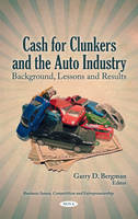 Garry D. Bergman (Ed.) - Cash for Clunkers & the Auto Industry: Background, Lessons & Results - 9781617289187 - V9781617289187