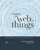 Dominique D. Guinard - Building the Web of Things - 9781617292682 - V9781617292682