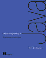 Pierre-Yves Saumont Saumont - Functional Programming in Java - 9781617292736 - V9781617292736