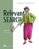 Turnbull, Doug, Berryman, John - Relevant Search: With applications for Solr and Elasticsearch - 9781617292774 - V9781617292774