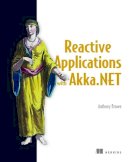 Anthony Brown - Reactive Applications with Akka.NET - 9781617292989 - V9781617292989