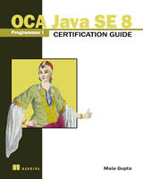 Mala Gupta - OCA Java SE 8 Programmer I Certification Guide - 9781617293252 - V9781617293252