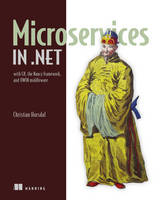 Christian Horsdal - Microservices in .NET Core, with Examples in NancyFX: with examples in NancyFX - 9781617293375 - V9781617293375