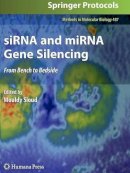  - siRNA and miRNA Gene Silencing: From Bench to Bedside (Methods in Molecular Biology) - 9781617379086 - V9781617379086