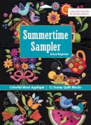 Erica Kaprow - Summertime Sampler: Colorful Wool Appliqué  Sunny Quilt Blocks - 9781617450990 - V9781617450990