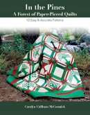 Carolyn Cullinan Mccormick - In the Pines - A Forest of Paper-Pieced Quilts: 12 Easy & Accurate Patterns - 9781617453304 - V9781617453304
