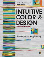Jean Wells - Intuitive Color & Design: Adventures in Art Quilting - 9781617455247 - V9781617455247