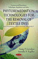 Sanjay P. Govindwar - Phytoremediation Technologies for the Removal of Textile Dyes - 9781617617461 - V9781617617461