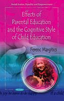 Ferenc Margitics - Effects of Parental Education & the Cognitive Style of Child Education - 9781617617478 - V9781617617478