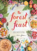 Erin Gleeson - The Forest Feast: Simple Vegetarian Recipes from My Cabin in the Woods - 9781617690815 - V9781617690815