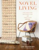 Lisa Occhipinti - Novel Living: Collecting, Decorating, and Crafting with Books - 9781617690877 - 9781617690877