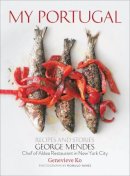 George Mendes - My Portugal: Recipes and Stories - 9781617691263 - V9781617691263