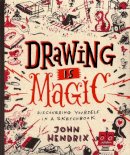 John Hendrix - Drawing Is Magic: Discovering Yourself in a Sketchbook - 9781617691379 - V9781617691379