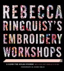 Rebecca Ringquist - Rebecca Ringquists Embroidery Workshops: A Bend-the-Rules Primer - 9781617691416 - V9781617691416