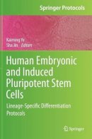 Kaiming Ye (Ed.) - Human Embryonic and Induced Pluripotent Stem Cells: Lineage-Specific Differentiation Protocols - 9781617792663 - V9781617792663
