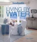 Lisa Cregan - House Beautiful Living by Water - 9781618371164 - V9781618371164