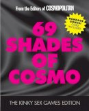 Cosmopolitan - 69 Shades of Cosmo: The Kinky Sex Games Edition - 9781618371836 - V9781618371836