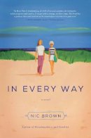 Nic Brown - In Every Way: A Novel - 9781619024595 - V9781619024595