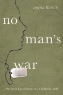 Angela Ricketts - No Man´s War: Irreverent Confessions of an Infantry Wife - 9781619025516 - V9781619025516