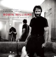 Arthur Grace - Robin Williams: A Singular Portrait, 1986-2002 - 9781619027275 - V9781619027275