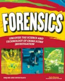 Carla Mooney - FORENSICS: UNCOVER THE SCIENCE AND TECHNOLOGY OF CRIME SCENE INVESTIGATION - 9781619301849 - V9781619301849