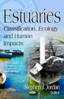Jordan S.j. - Estuaries: Classification, Ecology & Human Impacts - 9781619420830 - V9781619420830