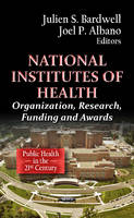Bardwell J.s. - National Institutes of Health: Organization, Research, Funding, and Awards - 9781619421080 - V9781619421080