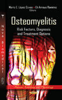 Covas M.e.l. - Osteomyelitis: Risk Factors, Diagnosis & Treatment Options - 9781619422926 - V9781619422926