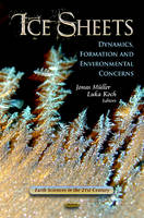 Jonas Muller - Ice Sheets: Dynamics, Formation & Environmental Concerns - 9781619423671 - V9781619423671