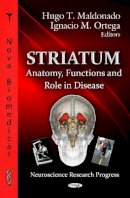 Maldonado H.t. - Striatum: Anatomy, Functions & Role in Disease - 9781619423848 - V9781619423848