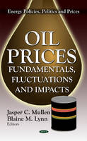 J Mullen - Oil Prices: Fundamentals, Fluctuations & Impacts - 9781619424852 - V9781619424852
