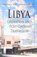 B Kerr - Libya: Liberation & Post-Qadhafi Transition - 9781619426153 - V9781619426153
