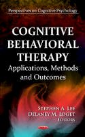 Stephen A. Lee (Ed.) - Cognitive Behavioral Therapy: Applications, Methods & Outcomes - 9781619426559 - V9781619426559