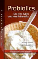 Abbey (Ed) Smith - Probiotics: Sources, Types & Health Benefits - 9781619426917 - V9781619426917