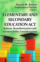 Brown D.m. - Elementary & Secondary Education Act: Reform, Reauthorization & Accountability Considerations - 9781619426948 - V9781619426948