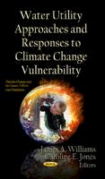Williams J.a. - Water Utility Approaches & Responses to Climate Change Vulnerability - 9781619427846 - V9781619427846