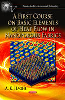 A. K. Haghi - First Course on Basic Elements of Heat Flow in Nanoporous Fabrics - 9781619429383 - V9781619429383