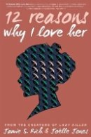 Jamie S. Rich - 12 Reason Why I Love Her: Tenth Anniversary Edition - 9781620102732 - V9781620102732