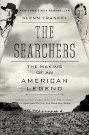 Glenn Frankel - The Searchers: The Making of an American Legend - 9781620400654 - V9781620400654