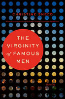 Christine Sneed - The Virginity of Famous Men - 9781620406953 - V9781620406953