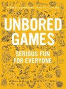 Joshua Glenn - UNBORED Games: Serious Fun for Everyone - 9781620407066 - V9781620407066