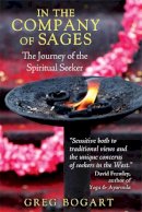 Greg Bogart - In the Company of Sages: The Journey of the Spiritual Seeker - 9781620553848 - V9781620553848