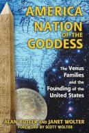 Alan Butler - America: Nation of the Goddess: The Venus Families and the Founding of the United States - 9781620553978 - V9781620553978