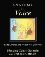 Calais-Germain, Blandine; Germain, Francois - Anatomy of Voice - 9781620554197 - V9781620554197