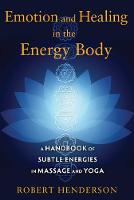 Henderson, Robert - Emotion and Healing in the Energy Body - 9781620554272 - V9781620554272
