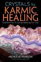 Nicholas Pearson - Crystals for Karmic Healing: Transform Your Future by Releasing Your Past - 9781620556184 - V9781620556184