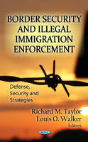 Richard M. Taylor (Ed.) - Border Security & Illegal Immigration Enforcement - 9781620811573 - V9781620811573